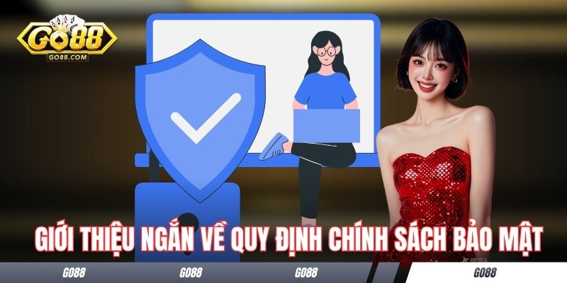 Chính Sách Bảo Mật Go88 - Cập Nhật Những Chính Mới 2026 1 Giới thiệu ngắn về quy định chính sách bảo mật