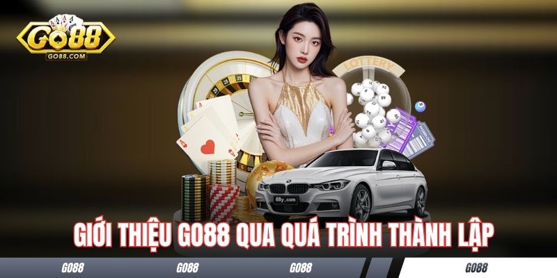 Giới Thiệu Go88 - Cổng Game Chất Lượng Đỉnh Cao Tại Việt Nam 1 Giới thiệu Go88 qua quá trình thành lập