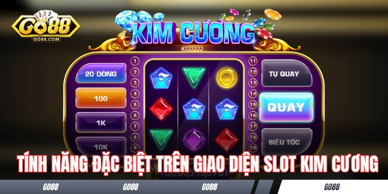 Các tính năng đặc biệt trên giao diện nổ hũ Kim Cương